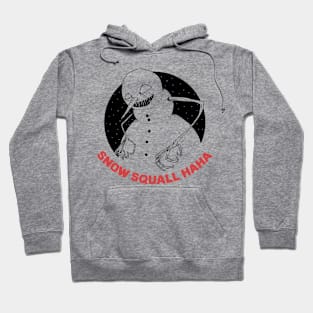 Snow Squall, haha Hoodie